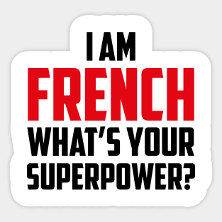 I'm French What's Your Superpower Black Sticker